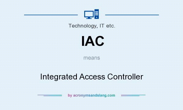 What does IAC mean? It stands for Integrated Access Controller