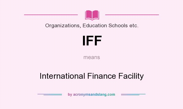 What does IFF mean? It stands for International Finance Facility