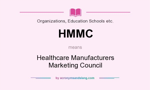 What does HMMC mean? It stands for Healthcare Manufacturers Marketing Council