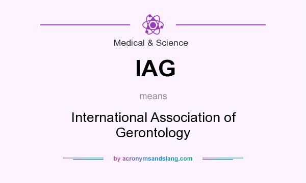 What does IAG mean? It stands for International Association of Gerontology
