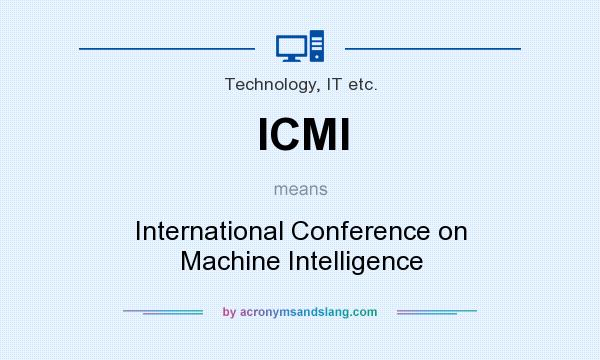 What does ICMI mean? It stands for International Conference on Machine Intelligence