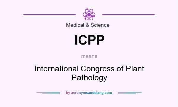 What does ICPP mean? It stands for International Congress of Plant Pathology