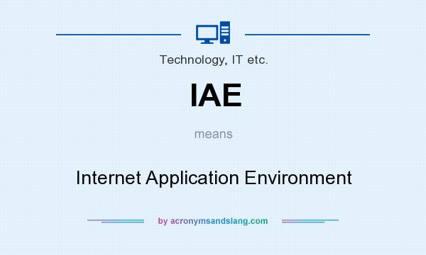 What does IAE mean? It stands for Internet Application Environment