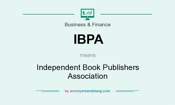 What does IBPA mean? It stands for Independent Book Publishers Association