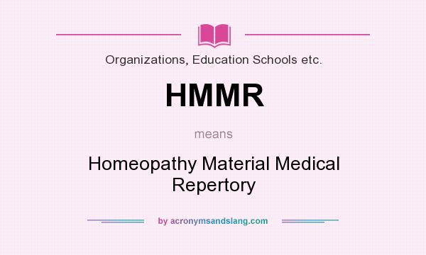 What does HMMR mean? It stands for Homeopathy Material Medical Repertory