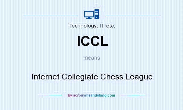 What does ICCL mean? It stands for Internet Collegiate Chess League