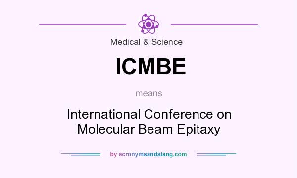 What does ICMBE mean? It stands for International Conference on Molecular Beam Epitaxy