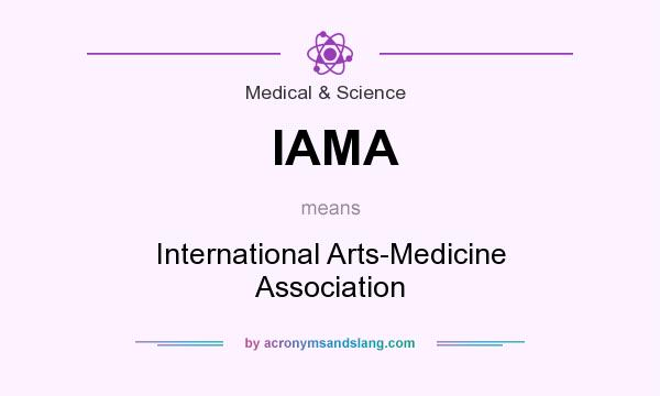 What does IAMA mean? It stands for International Arts-Medicine Association