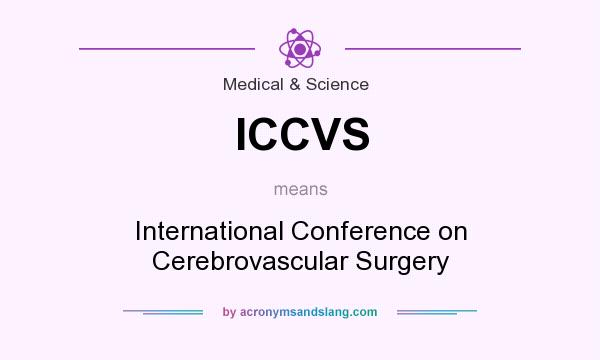 What does ICCVS mean? It stands for International Conference on Cerebrovascular Surgery