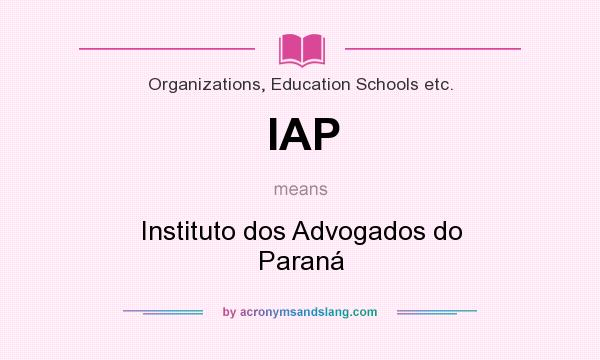 What does IAP mean? It stands for Instituto dos Advogados do Paraná