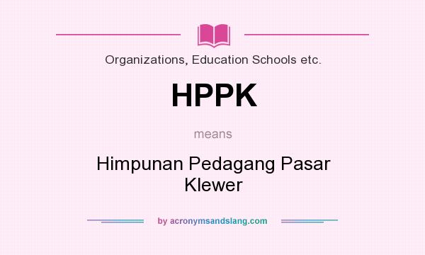 What does HPPK mean? It stands for Himpunan Pedagang Pasar Klewer