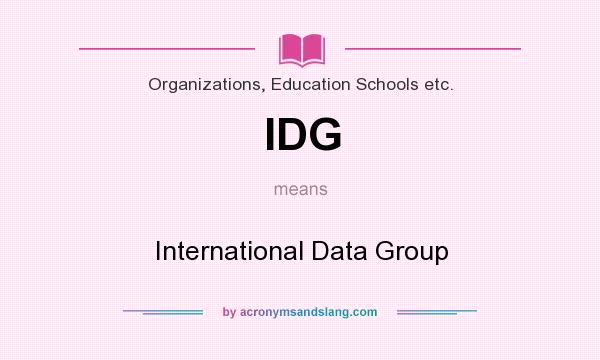 What does IDG mean? It stands for International Data Group