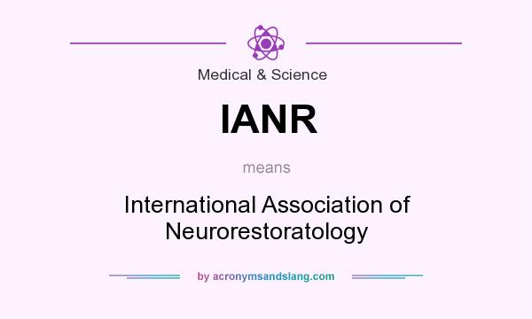 What does IANR mean? It stands for International Association of Neurorestoratology