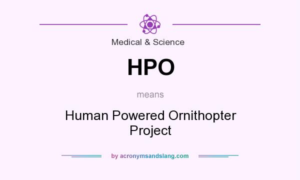 What does HPO mean? It stands for Human Powered Ornithopter Project
