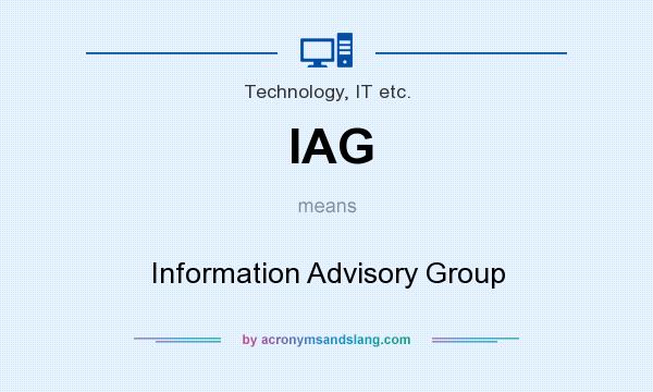 What does IAG mean? It stands for Information Advisory Group