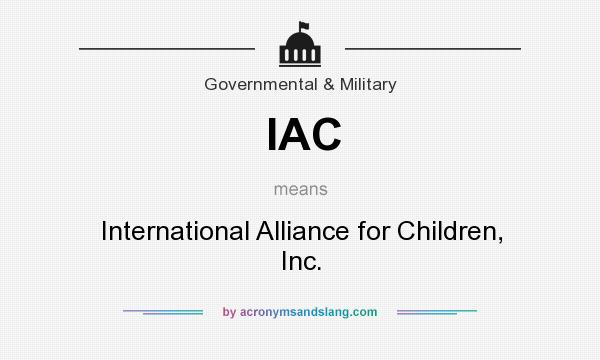 What does IAC mean? It stands for International Alliance for Children, Inc.