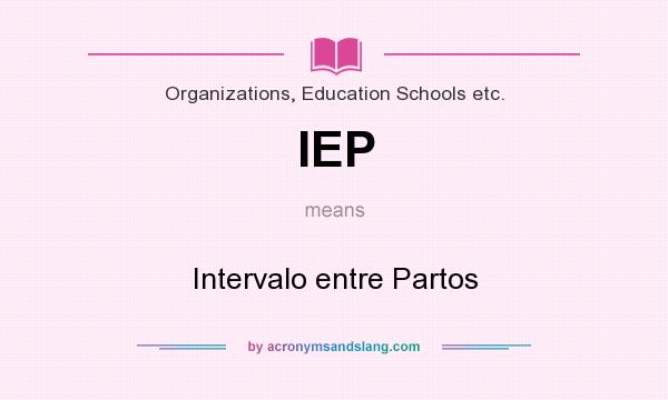 What does IEP mean? It stands for Intervalo entre Partos