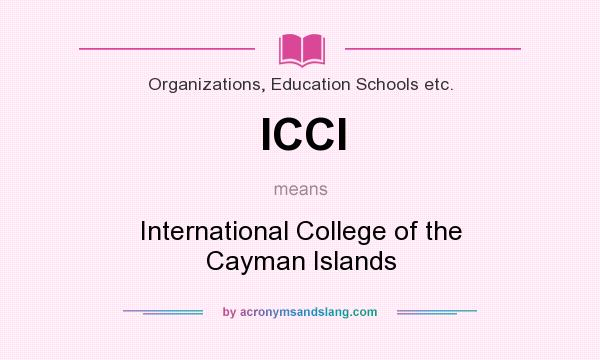 What does ICCI mean? It stands for International College of the Cayman Islands