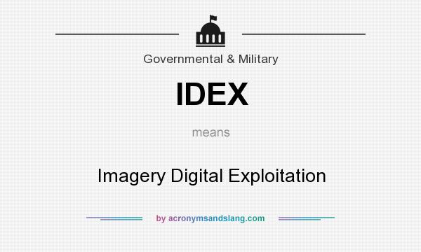 What does IDEX mean? It stands for Imagery Digital Exploitation