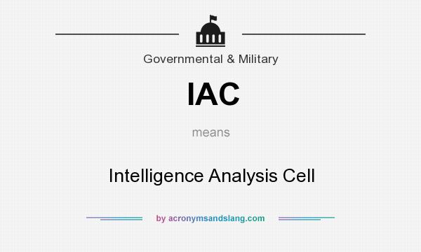 What does IAC mean? It stands for Intelligence Analysis Cell