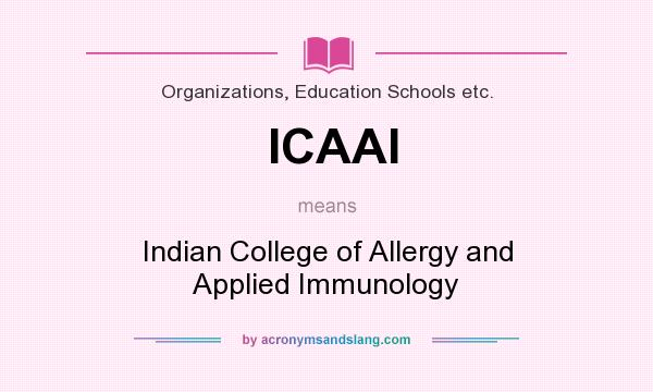 What does ICAAI mean? It stands for Indian College of Allergy and Applied Immunology