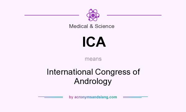 What does ICA mean? It stands for International Congress of Andrology