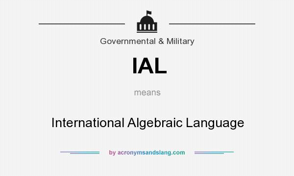 What does IAL mean? It stands for International Algebraic Language