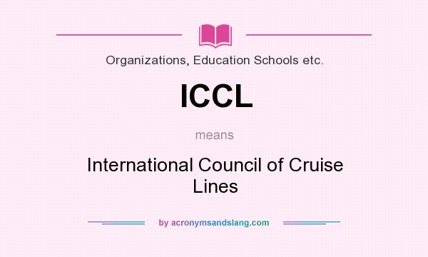 What does ICCL mean? It stands for International Council of Cruise Lines