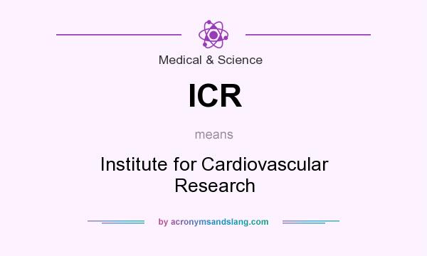 What does ICR mean? It stands for Institute for Cardiovascular Research