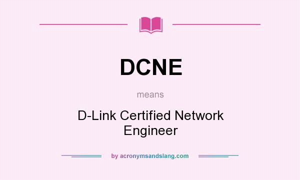 What does DCNE mean? It stands for D-Link Certified Network Engineer