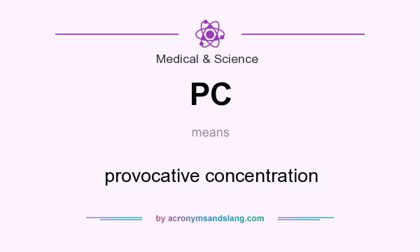 What does PC mean? It stands for provocative concentration