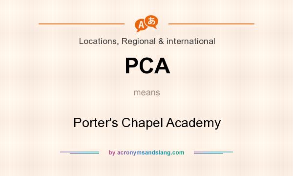 What does PCA mean? It stands for Porter`s Chapel Academy