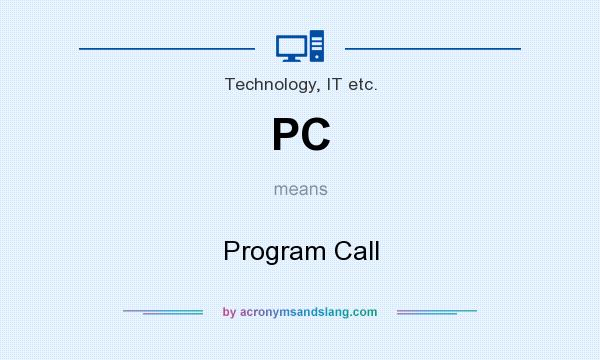 What does PC mean? It stands for Program Call