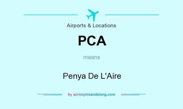 What does PCA mean? It stands for Penya De L`Aire