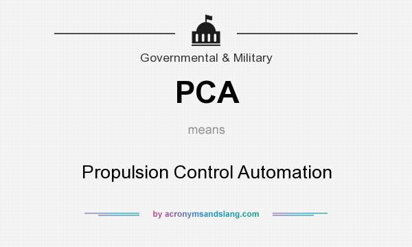 What does PCA mean? It stands for Propulsion Control Automation