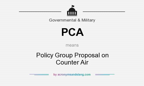 What does PCA mean? It stands for Policy Group Proposal on Counter Air