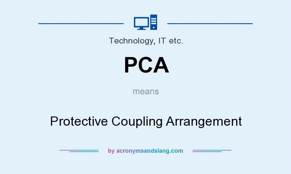 What does PCA mean? It stands for Protective Coupling Arrangement