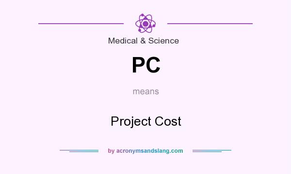 What does PC mean? It stands for Project Cost
