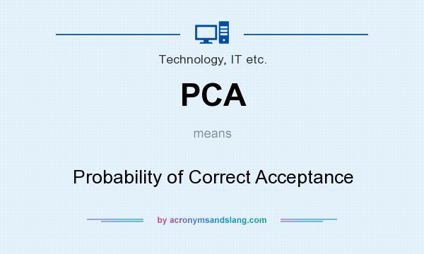 What does PCA mean? It stands for Probability of Correct Acceptance