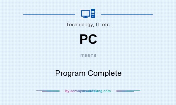 What does PC mean? It stands for Program Complete