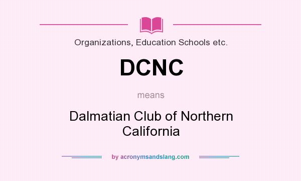 What does DCNC mean? It stands for Dalmatian Club of Northern California
