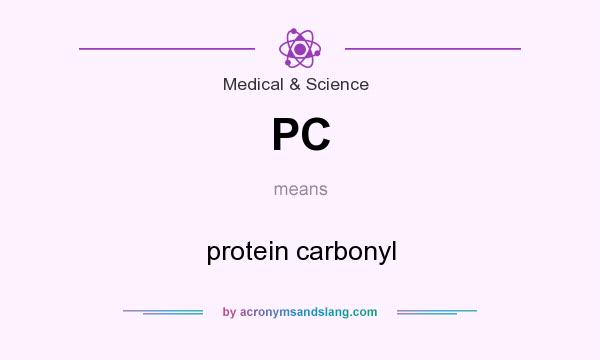 What does PC mean? It stands for protein carbonyl