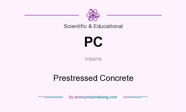 What does PC mean? It stands for Prestressed Concrete