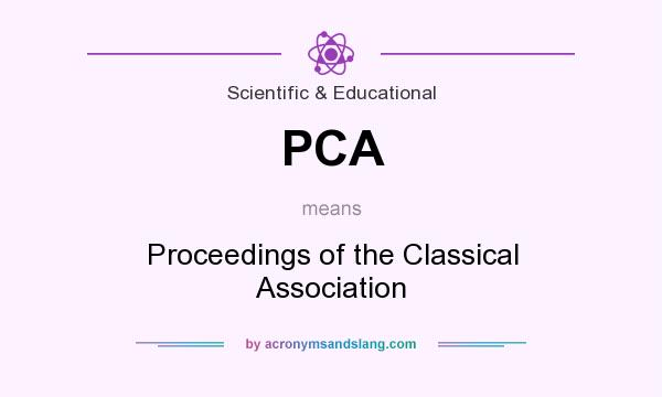 What does PCA mean? It stands for Proceedings of the Classical Association