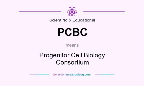 What does PCBC mean? It stands for Progenitor Cell Biology Consortium