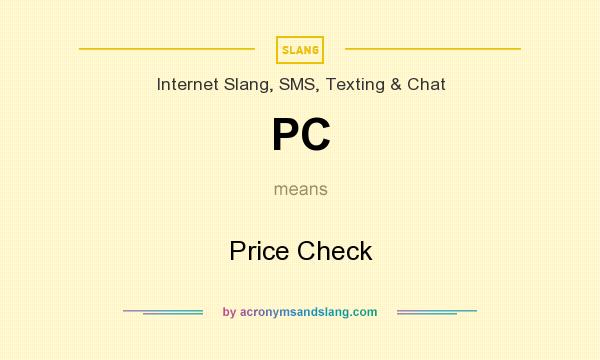 What does PC mean? It stands for Price Check