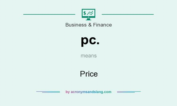 What does pc. mean? It stands for Price