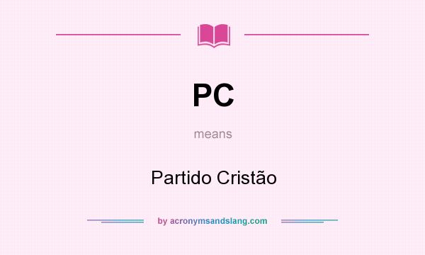What does PC mean? It stands for Partido Cristão