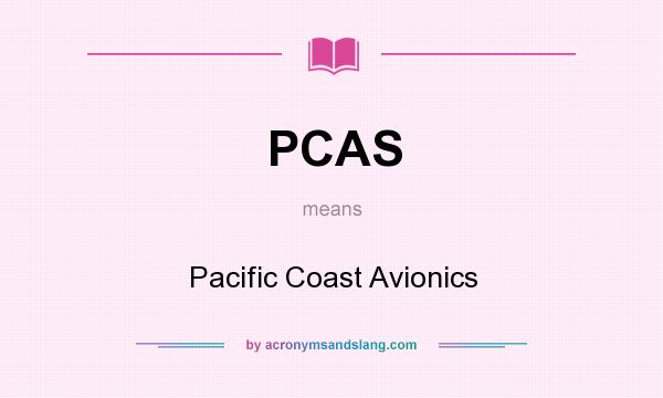What does PCAS mean? It stands for Pacific Coast Avionics