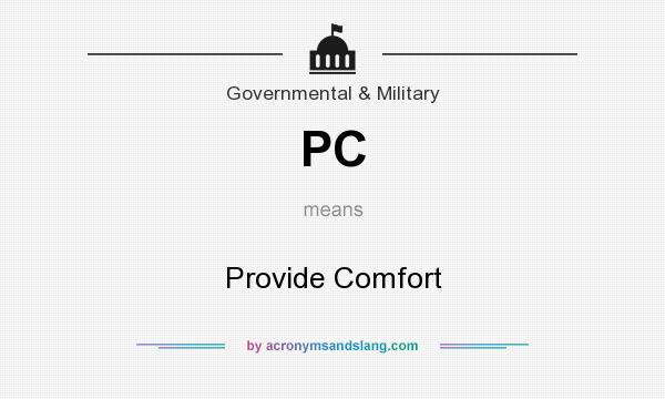 What does PC mean? It stands for Provide Comfort